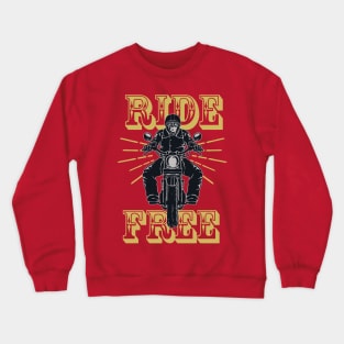 ride free Crewneck Sweatshirt